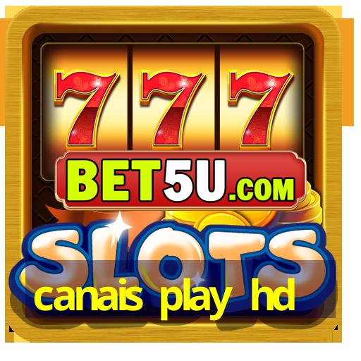 canais play hd