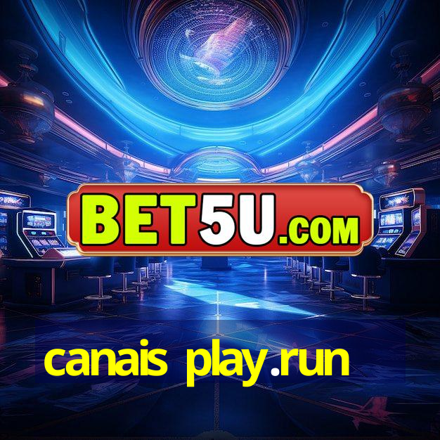 canais play.run