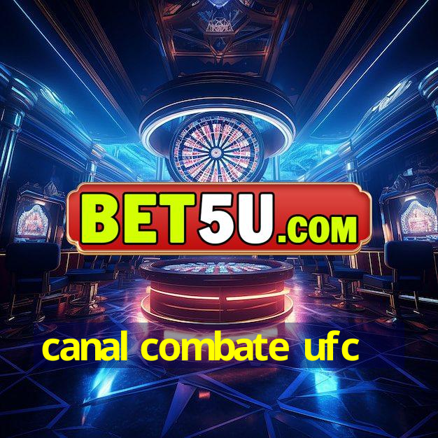 canal combate ufc