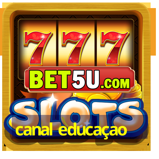 canal educaçao