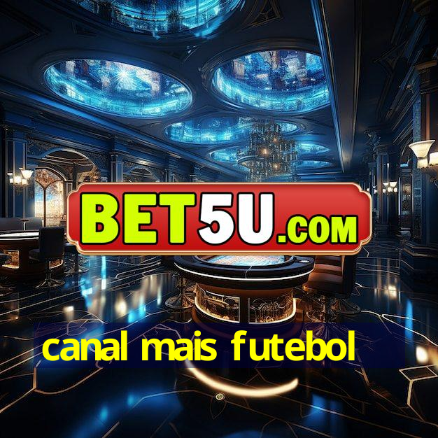 canal mais futebol