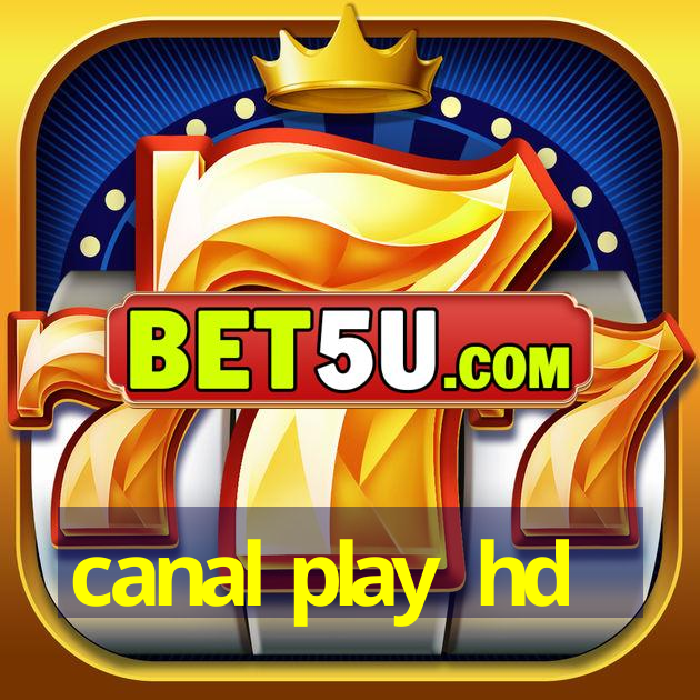 canal play hd