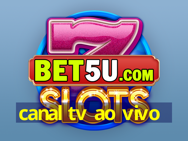 canal tv ao vivo