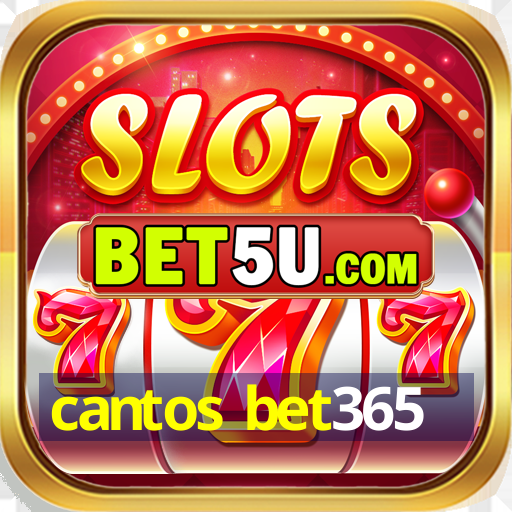 cantos bet365