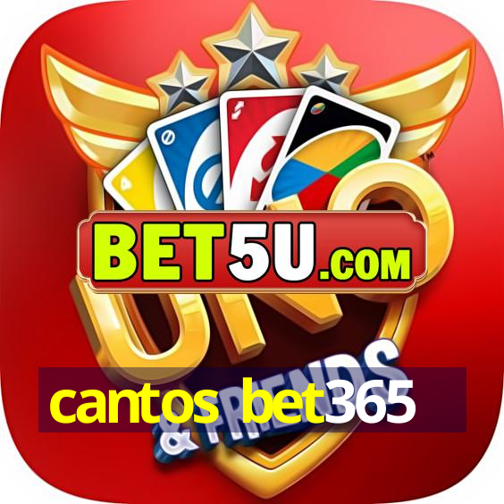 cantos bet365