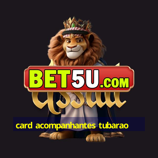 card acompanhantes tubarao