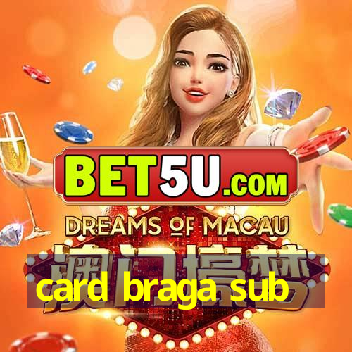 card braga sub