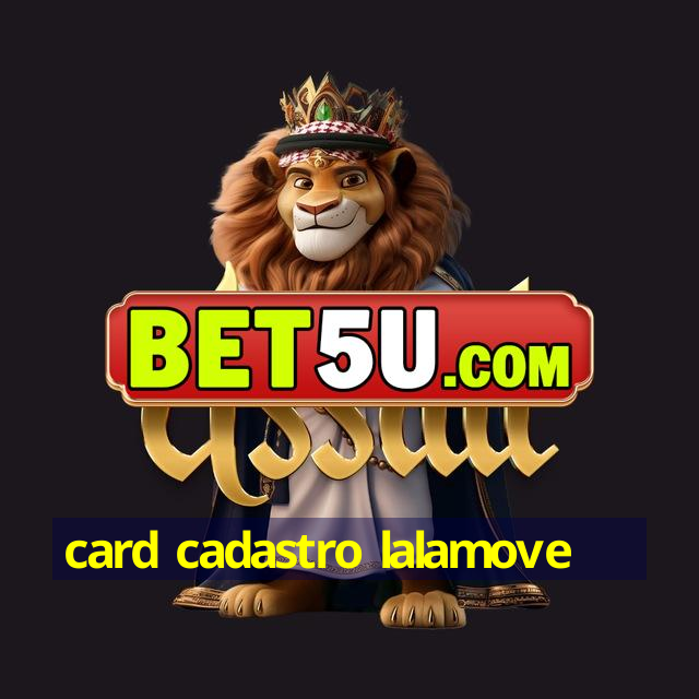 card cadastro lalamove