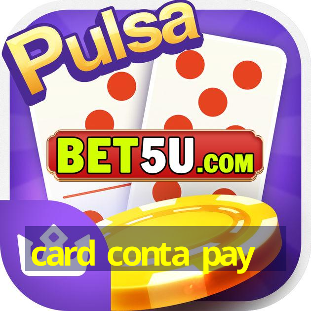 card conta pay