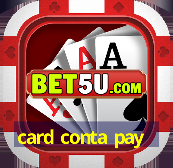 card conta pay