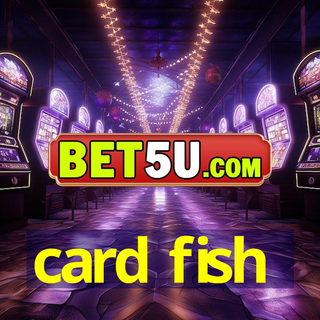 card fish