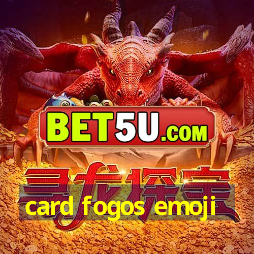 card fogos emoji