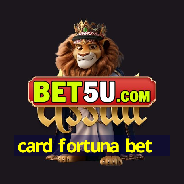 card fortuna bet