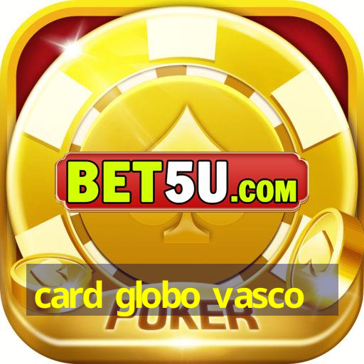 card globo vasco