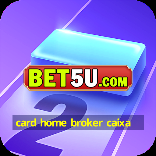 card home broker caixa