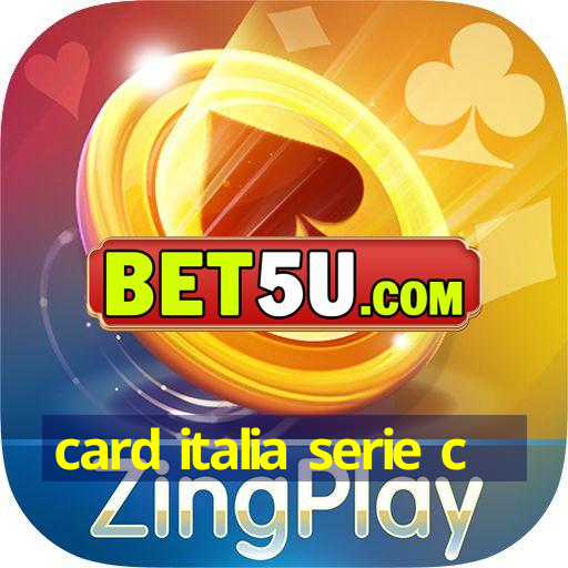 card italia serie c