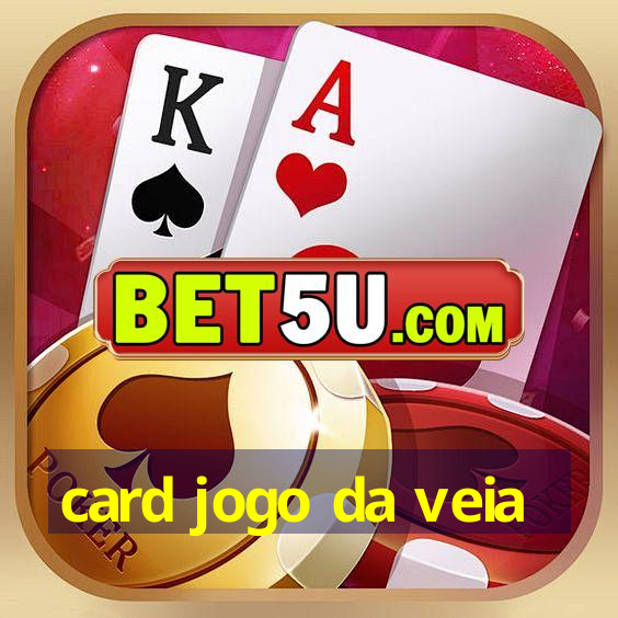 card jogo da veia