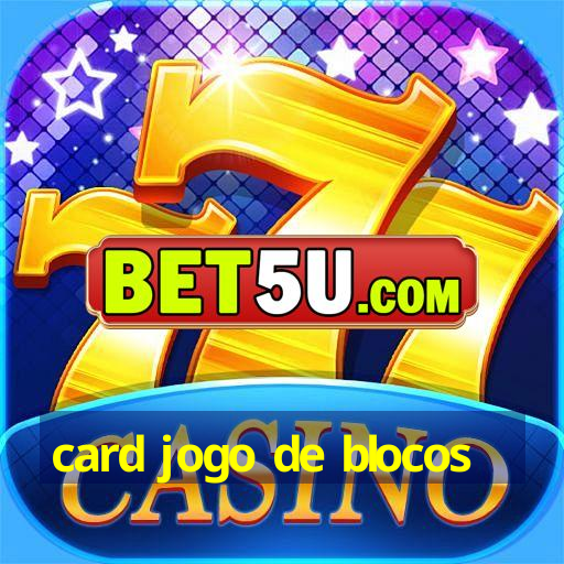 card jogo de blocos