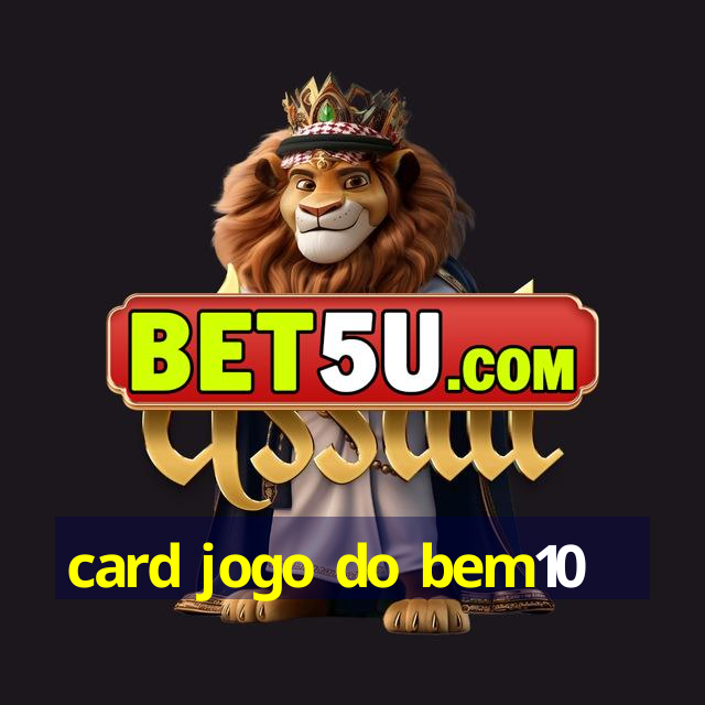 card jogo do bem10