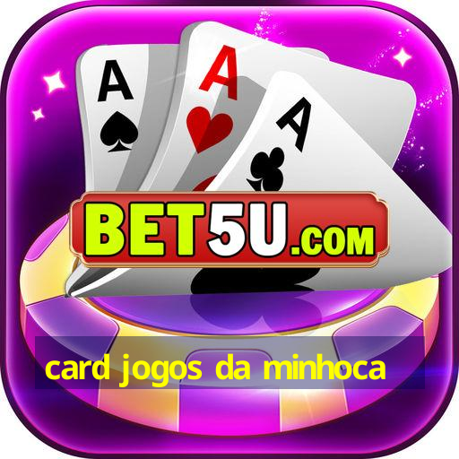 card jogos da minhoca