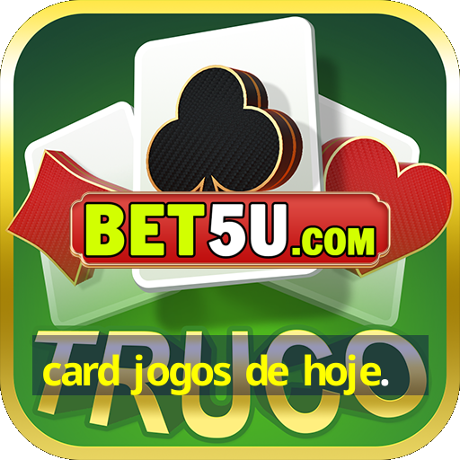 card jogos de hoje.