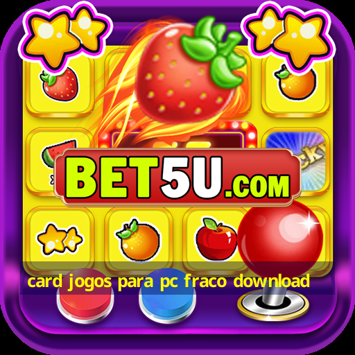 card jogos para pc fraco download