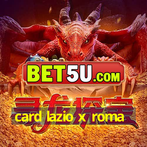 card lazio x roma