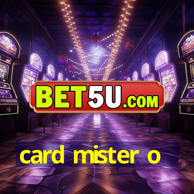 card mister o