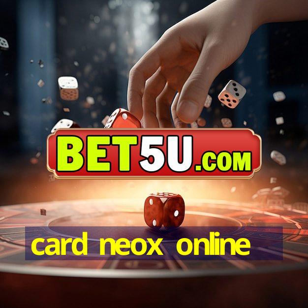 card neox online