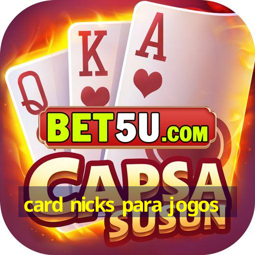 card nicks para jogos