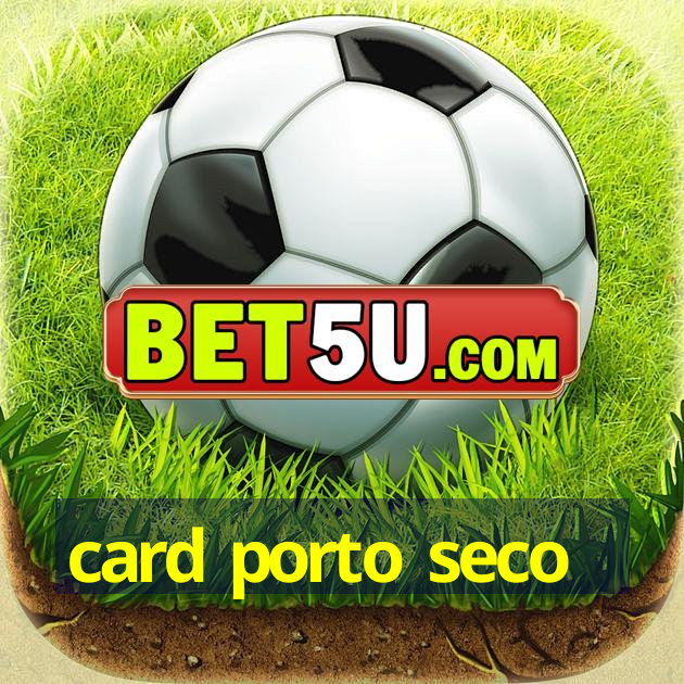 card porto seco