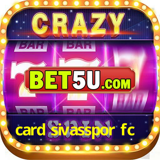 card sivasspor fc