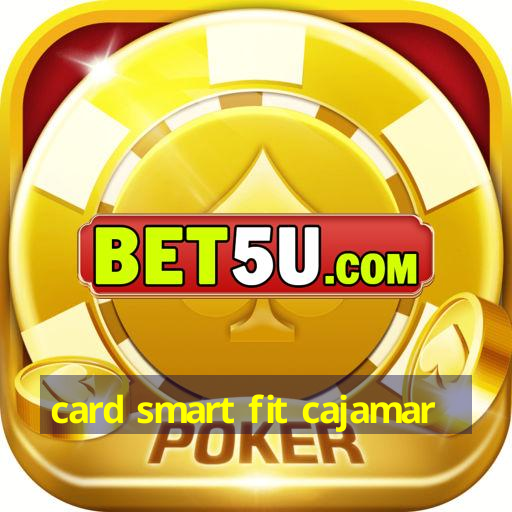 card smart fit cajamar