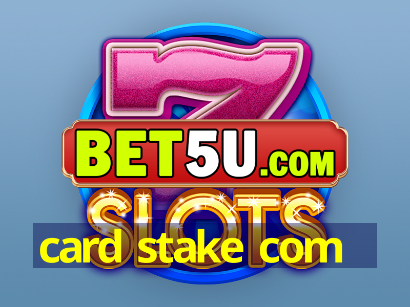 card stake com