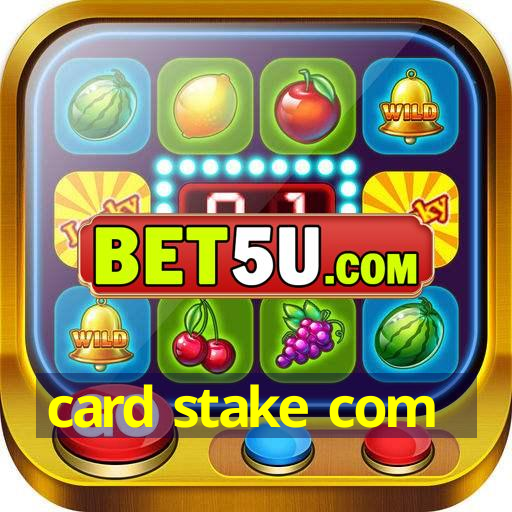 card stake com