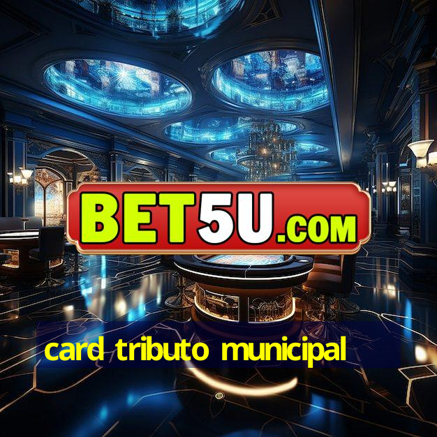 card tributo municipal