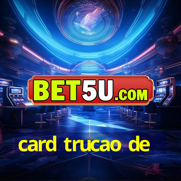 card trucao de