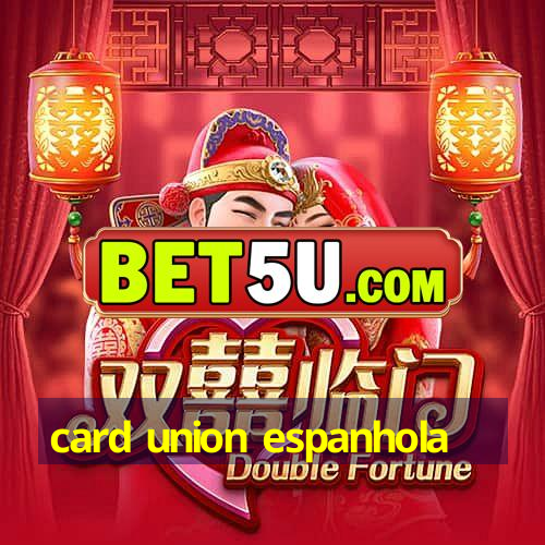 card union espanhola