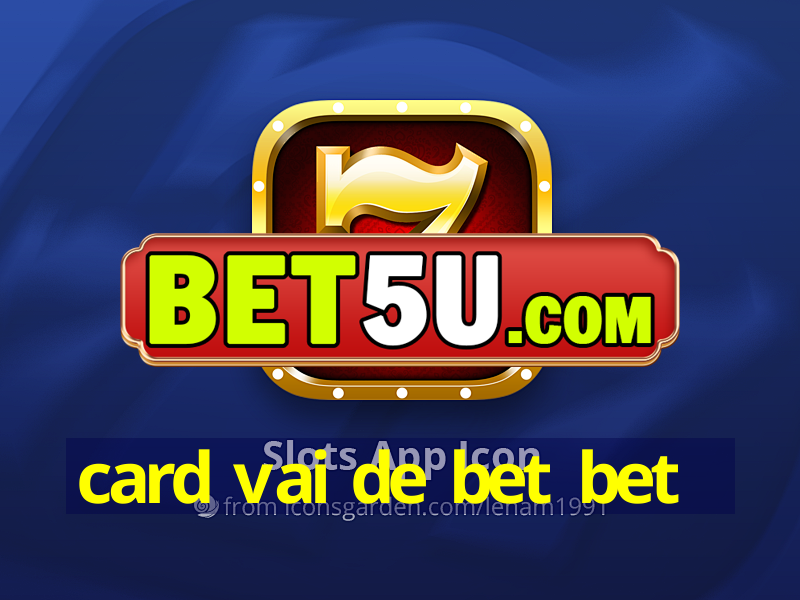 card vai de bet bet