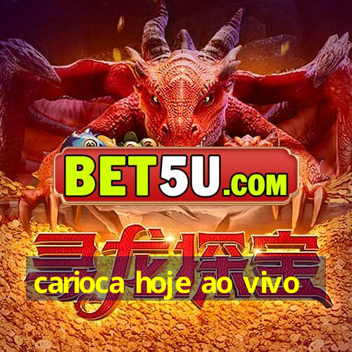 carioca hoje ao vivo