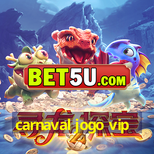 carnaval jogo vip