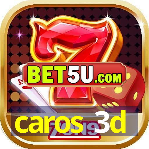 caros 3d