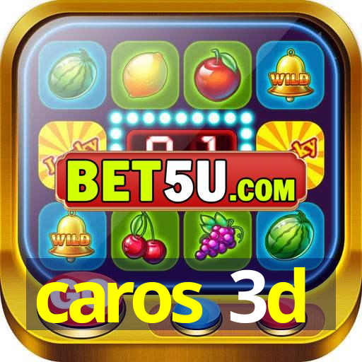 caros 3d