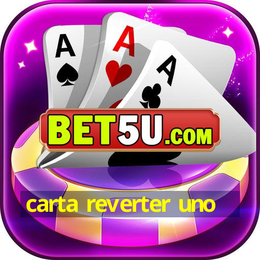 carta reverter uno