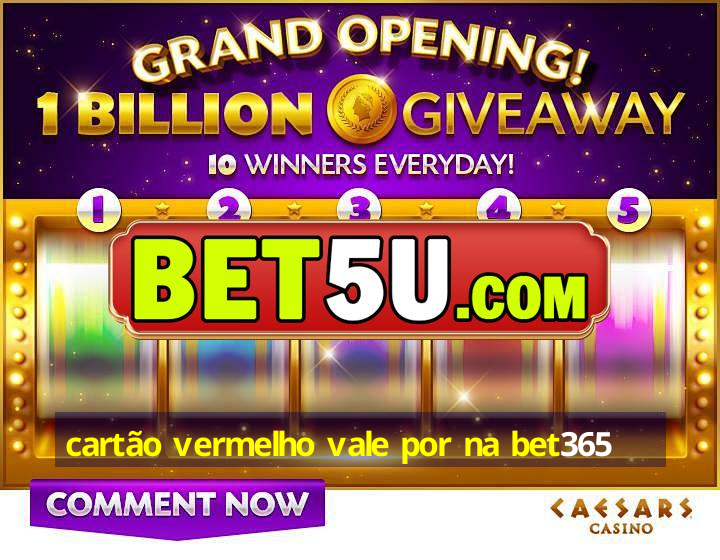 cartão vermelho vale por na bet365