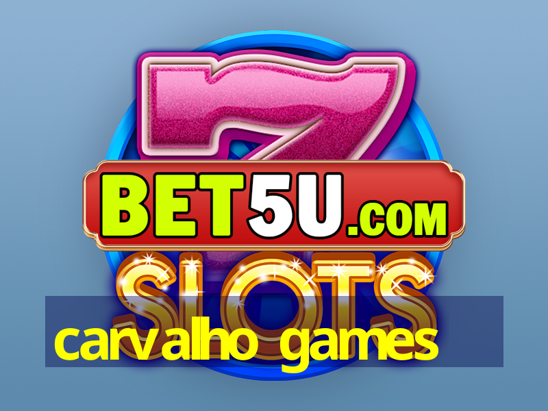 carvalho games