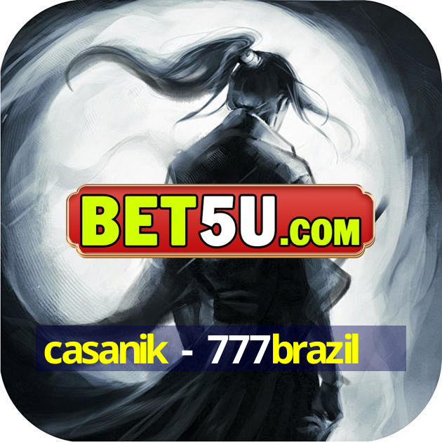 casanik - 777brazil