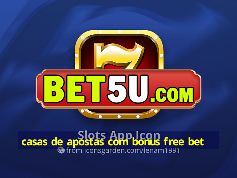 casas de apostas com bonus free bet