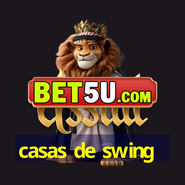 casas de swing