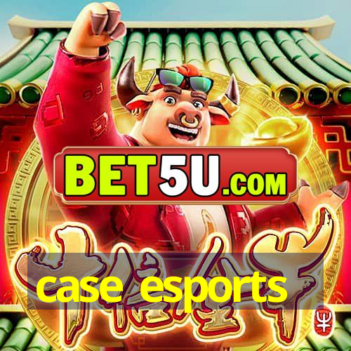 case esports